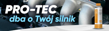 PRO-TEC dba o Twój silnik