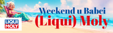 Weekend u Babci (Liqui) Moly