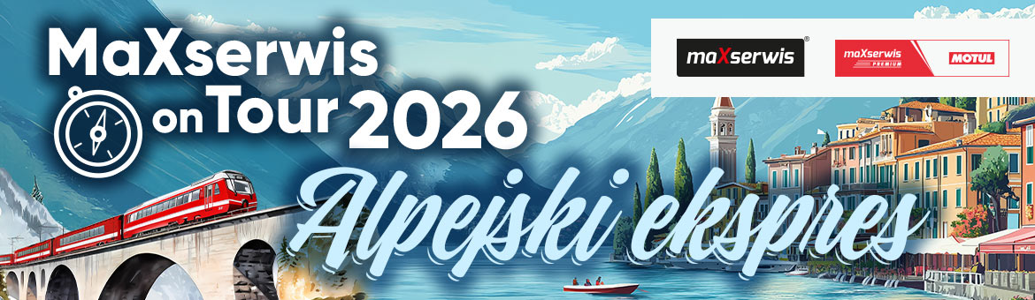 MaXserwis on Tour 2026: alpejski ekspres