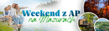 Weekend z AP na Mazurach