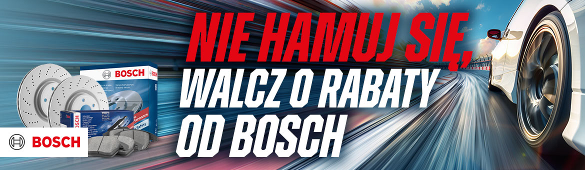 Nie hamuj się, walcz o rabaty od Bosch