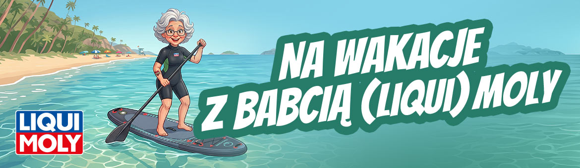 Na wakacje z Babcią (Liqui) Moly