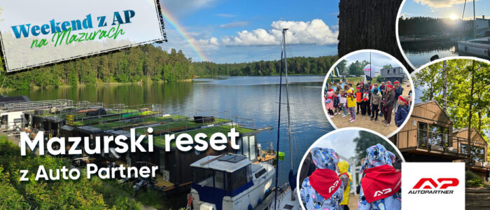 Mazurski reset z Auto Partner – Weekend z AP pełen relacji i atrakcji