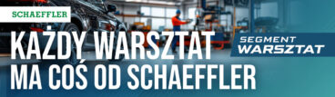 Każdy warsztat ma coś od Schaeffler