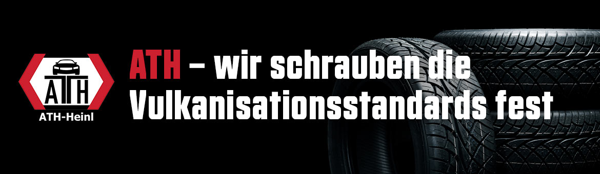 ATH – wir schrauben die Vulkanisationsstandards fest