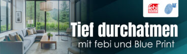 Atmen Sie tief durch mit febi und Blue Print